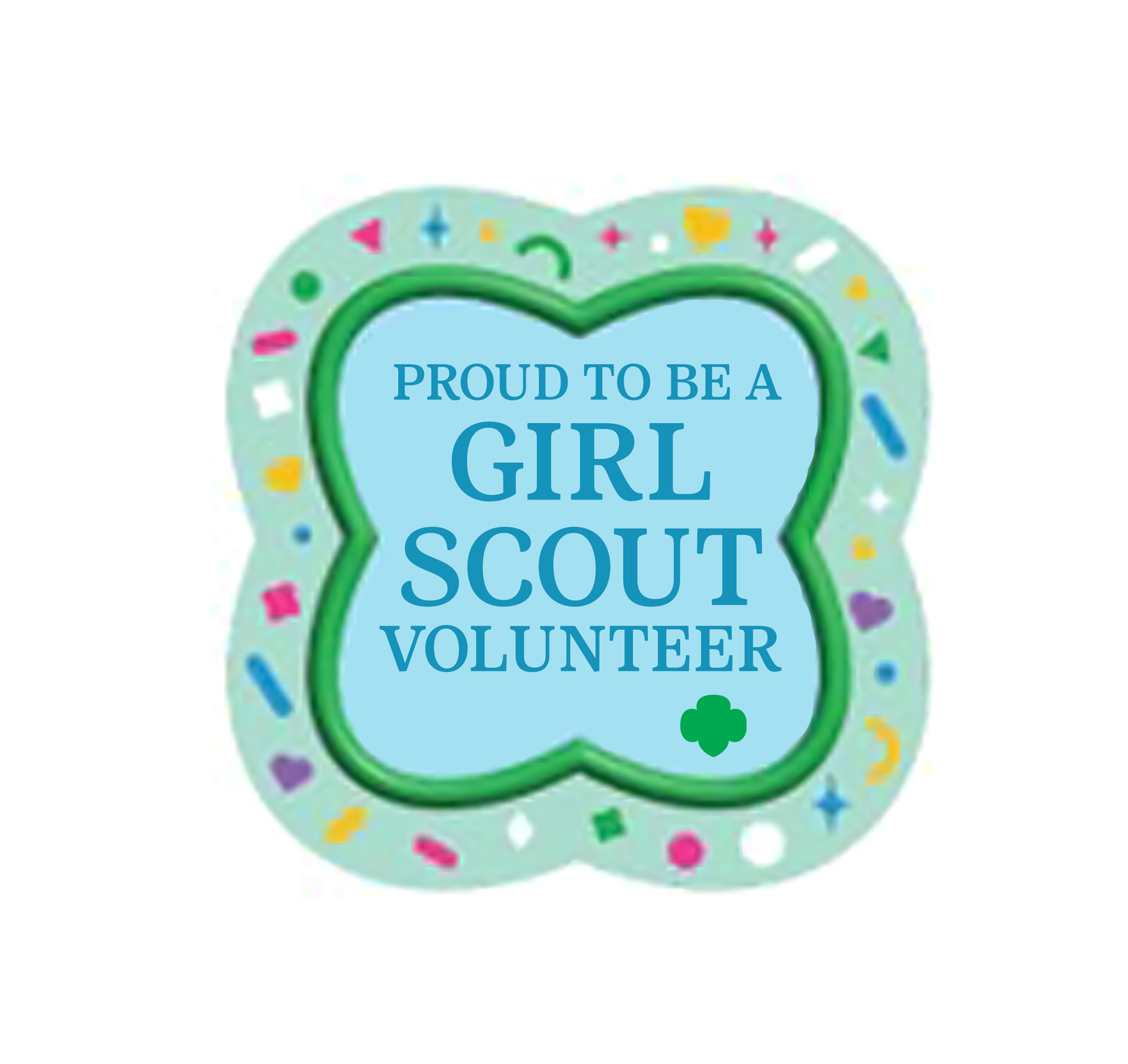 Proud to be a Girl Scout Volunteer Super Fun Patch